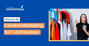 Content Marketing for T-shirt business